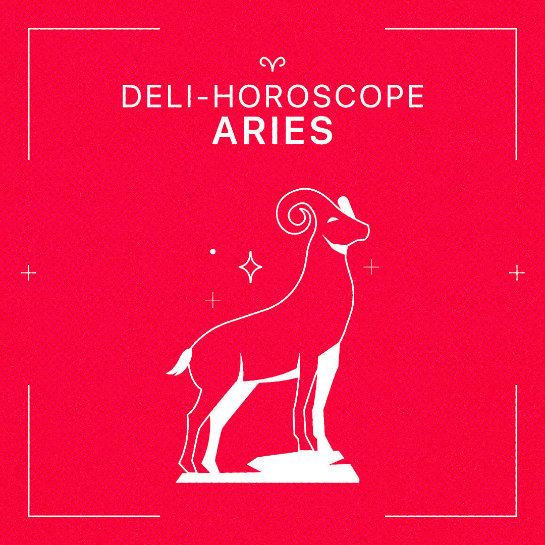 DELI-HOROSCOPE: ARIES