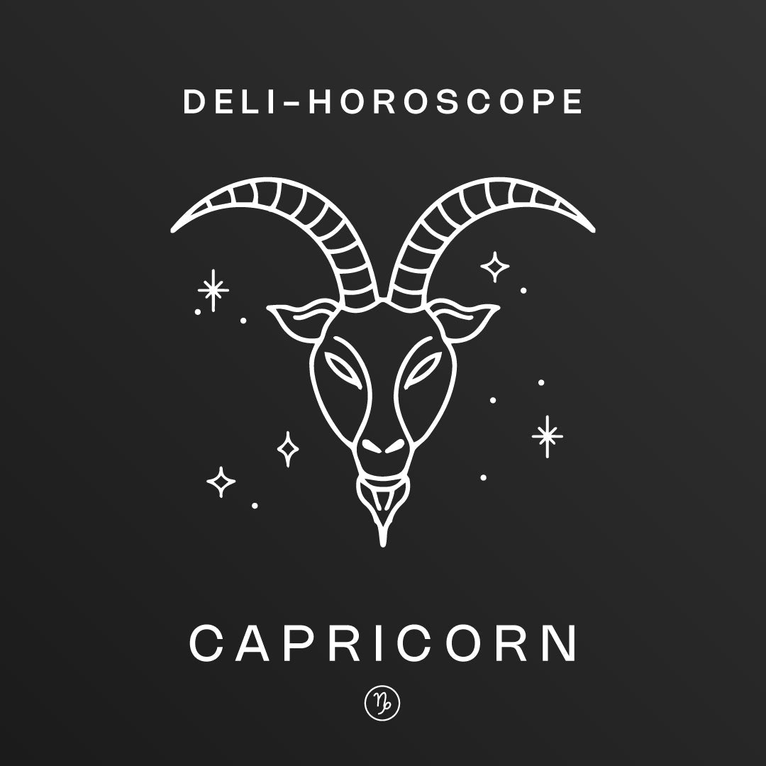 DELI-HOROSCOPE: CAPRICORN
