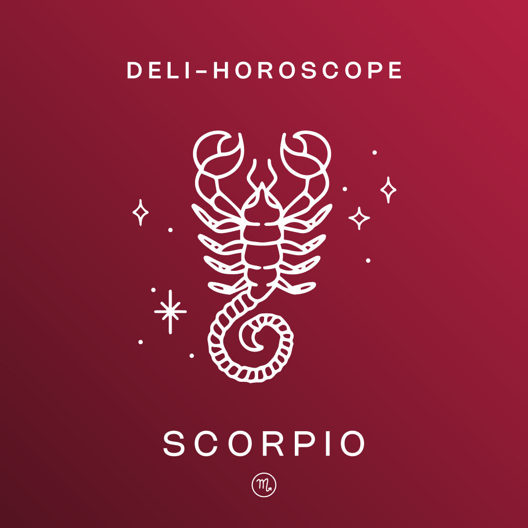DELI-HOROSCOPE: SCORPIO