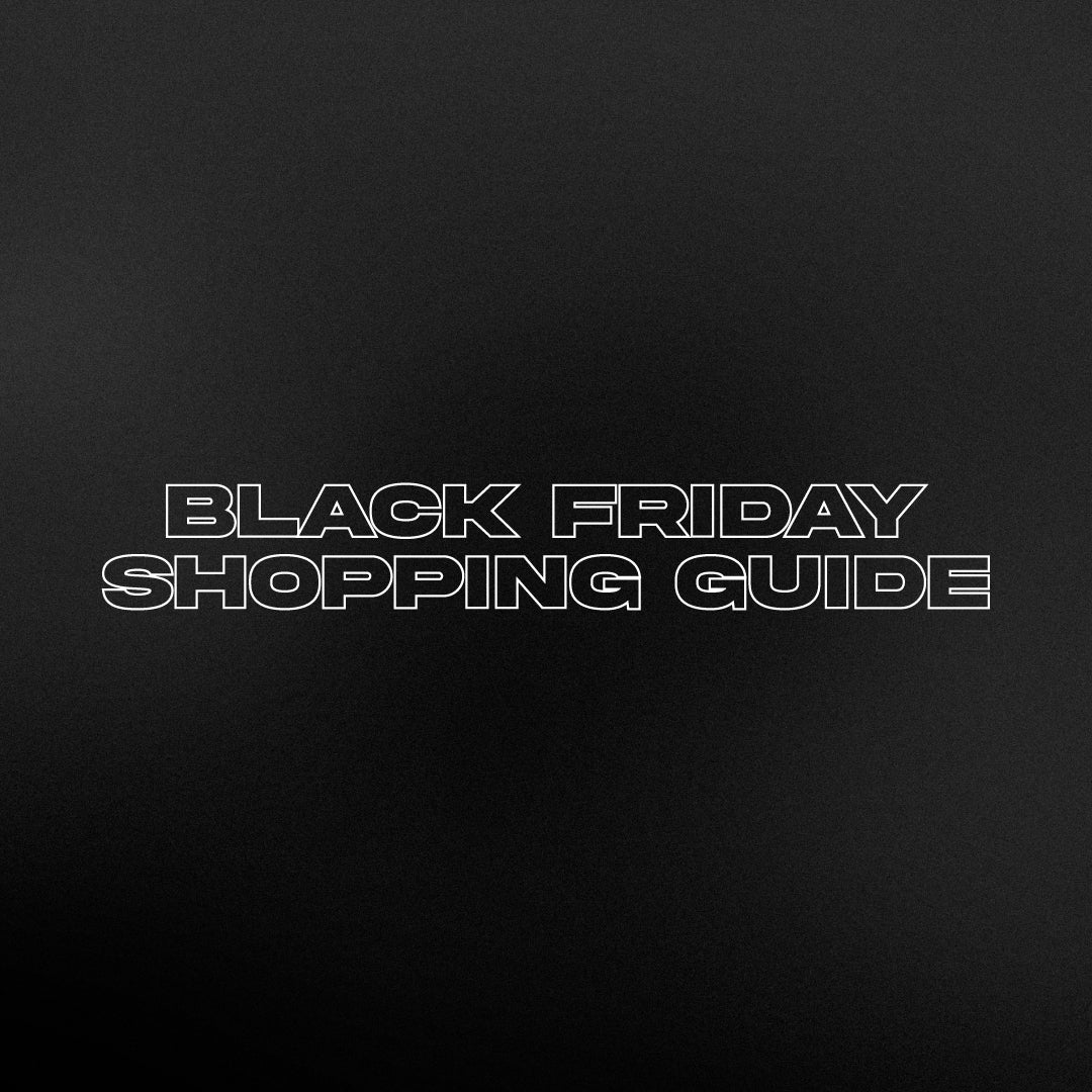 OUR BLACK FRIDAY SHOPPING GUIDE