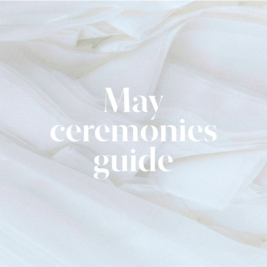 OUR MAY'S CEREMONIES STYLE GUIDE